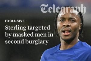 电讯报：斯特林再遭蒙面歹徒入室盗窃，球员及其妻子当时就在家中